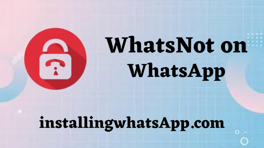 WhatsNot on WhatsApp